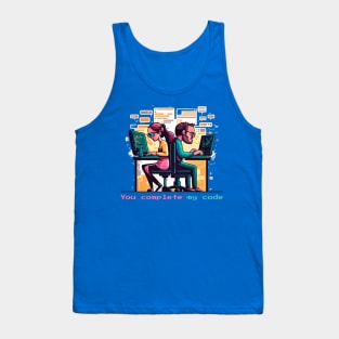 You complete my code Tank Top